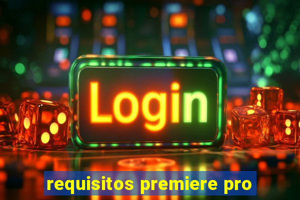 requisitos premiere pro